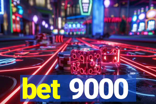 bet 9000